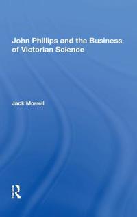 John Phillips and the Business of Victorian Science