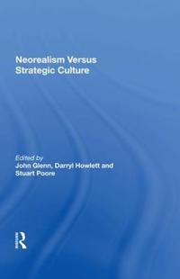 Neorealism Versus Strategic Culture