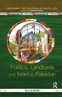 Bokomslag for "Politics, Landlords and Islam in Pakistan"
