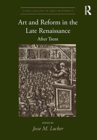 Bokomslag för "Art and Reform in the Late Renaissance"