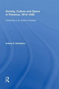 Bokomslag för "Society, Culture and Opera in Florence, 1814-1830"