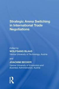 Bokomslag för "Strategic Arena Switching in International Trade Negotiations"
