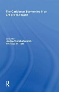 The Caribbean Economies in an Era of Free Trade