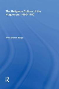 Bokomslag för "The Religious Culture of the Huguenots, 1660-1750"