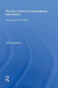 The Use of Force in Humanitarian Intervention