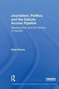 Bokomslag för "Journalism, Politics, and the Dakota Access Pipeline"