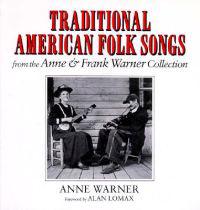Traditional American Folk Songs from the Anne and Frank Warner Collection