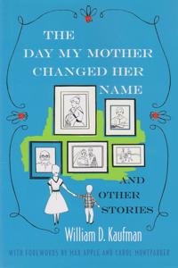 The Day My Mother Changed Her Name and Other Stories