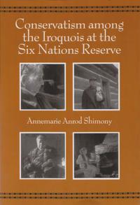 Conservatism Among the Iroquois at the Six Nations Reserve