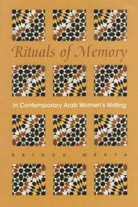 Rituals of Memory in Contemporary Arab Women's Writing