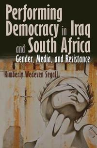 Bokomslag för "Performing Democracy in Iraq and South Africa"