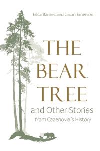 Kirjan kansi "The Bear Tree and Other Stories from Cazenovia's History"