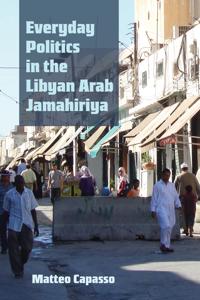Bokomslag för "Everyday Politics in the Libyan Arab Jamahiriya"