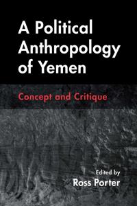 Bokomslag för "A Political Anthropology of Yemen"