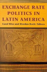 Exchange Rate Politics in Latin America