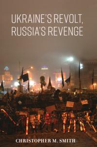 Ukraine's Revolt, Russia's Revenge