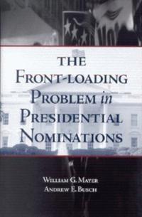 Front-Loading Problem in Presidential Nominations