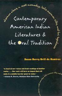 CONTEMPORARY AMERICAN INDIAN LITERATURES and the ORAL TRADITION