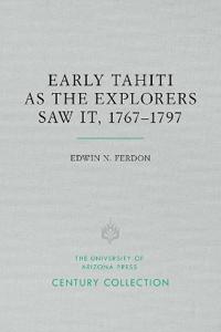 Early Tahiti As the Explorers Saw It, 1767?1797