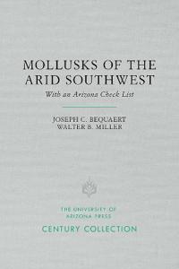 The Mollusks of the Arid Southwest
