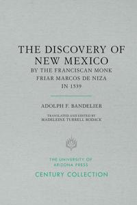 The Discovery of New Mexico by the Franciscan Monk Friar Marcos De Niza in 1539