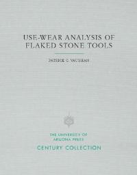 Use-Wear Analysis of Flaked Stone Tools