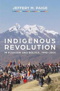 Indigenous Revolution in Ecuador and Bolivia, 1990-2005