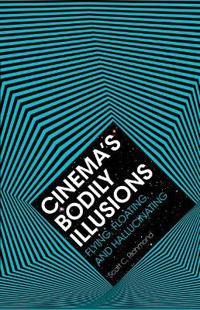 Cinema's Bodily Illusions
