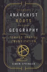 Kirjan kansi "The Anarchist Roots of Geography"