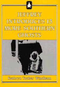 Jeffrey Introduces Thirteen More Southern Ghosts