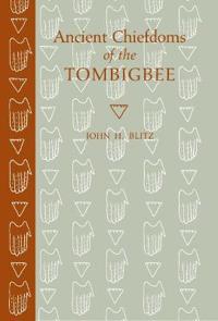 Ancient Chiefdoms of the Tombigbee