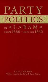 Party Politics in Alabama from 1850 Through 1860