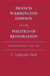 Francis Warrington Dawson and the Politics of Restoration