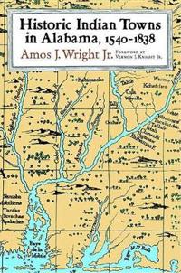 Historic Indian Towns in Alabama, 1540-1838