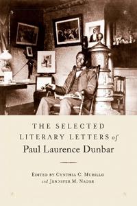 The Selected Literary Letters of Paul Laurence Dunbar