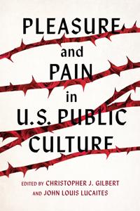 Kirjan kansi "Pleasure and Pain in US Public Culture"