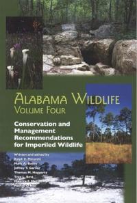 Alabama Wildlife V. 4; Conservation and Management Recommendations for Imperiled Taxa