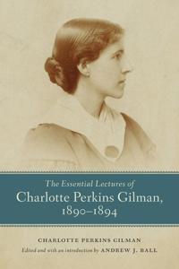 Bokomslag for "The Essential Lectures of Charlotte Perkins Gilman, 1890-1894"