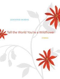 Tell the World You're a Wildflower