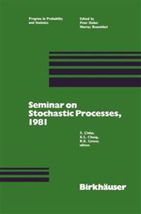 Seminar on Stochastic Processes, 1981