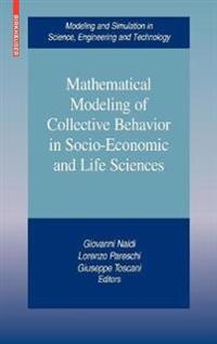 Mathematical Modeling of Collective Behavior in Socio-Economic and Life Sciences