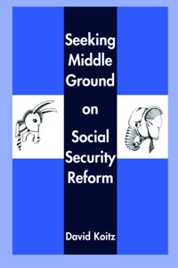 Seeking Middle Ground on Social Security Reform
