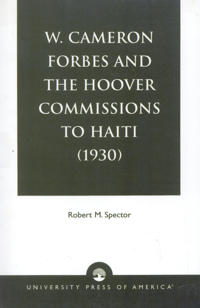 W. Cameron Forbes and the Hoover Commissions to Haiti (1930)