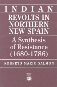 Indian Revolts in Northern New Spain