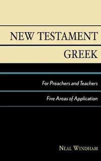 New Testament Greek for Preachers and Teachers