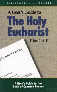 User's Guide to The Holy Eucharist Rites I & II