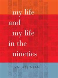 My Life and My Life in the Nineties