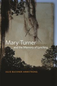 Bokomslag för "Mary Turner and the Memory of Lynching"