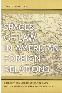 Bokomslag för "Spaces of Law in American Foreign Relations"