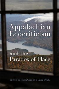 Bokomslag för "Appalachian Ecocriticism and the Paradox of Place"